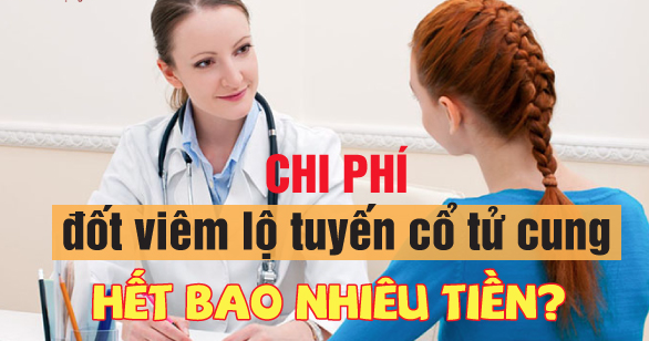 Chi phí đốt viêm lộ tuyến cổ tử cung hết bao nhiêu tiền