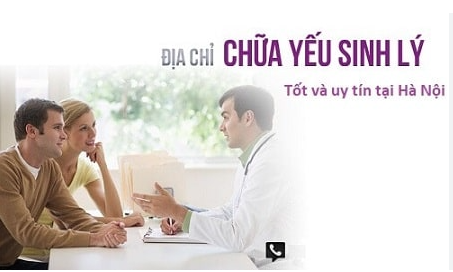 Top 11 địa chỉ khám chữa yếu sinh lý ở đâu tốt nhất tại Hà Nội